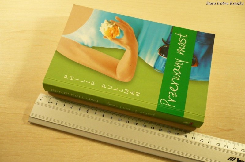PRZERWANY MOST - Philip Pullman (2006)