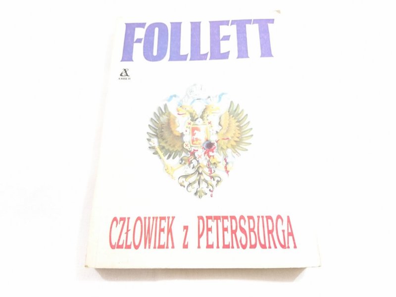 CZŁOWIEK Z PETERSBURGA - Ken Follett 1991