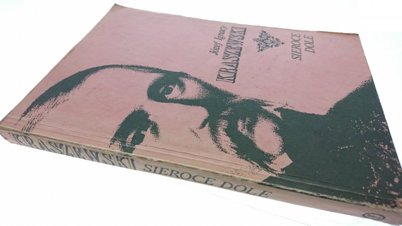 SIEROCE DOLE - Józef Ignacy Kraszewski (1990)