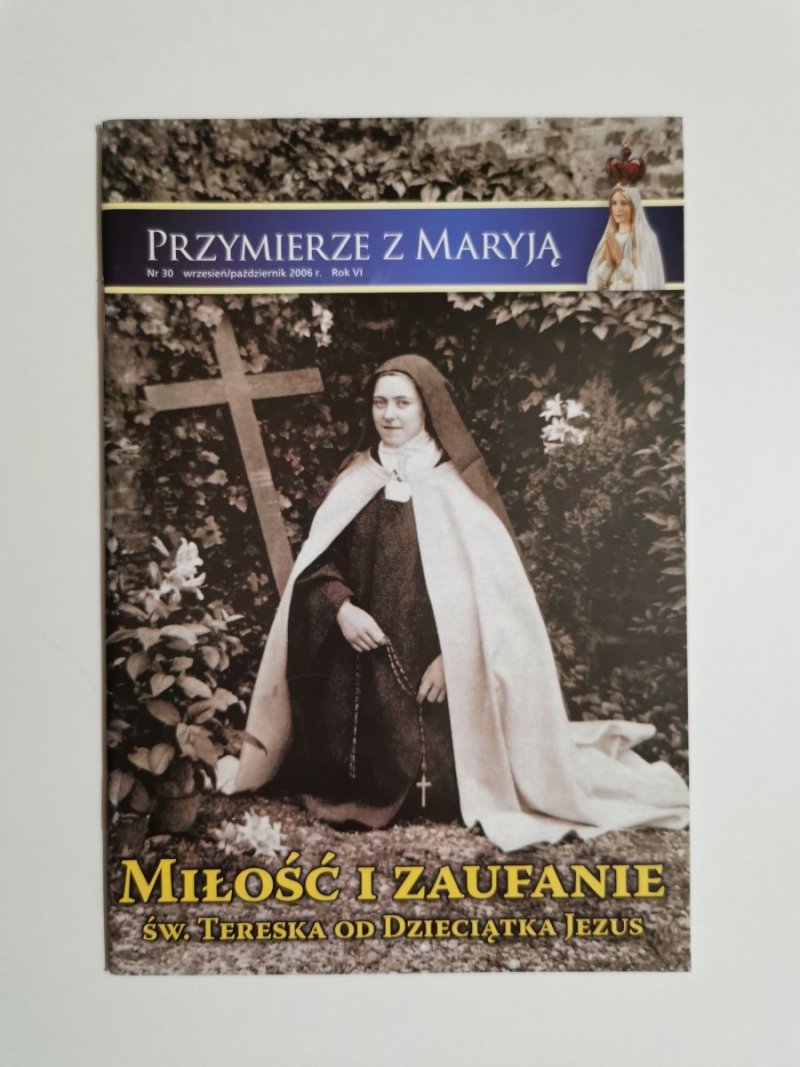 PRZYMIERZE Z MARYJĄ NR 30 WRZESIEŃ/PAŹDZIERNIK 2006 r. ROK VI 
