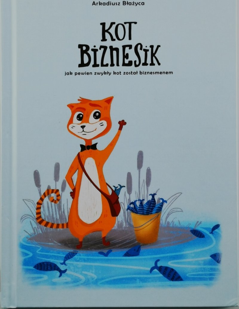 KOT BIZNESIK - Arkadiusz Błażyca