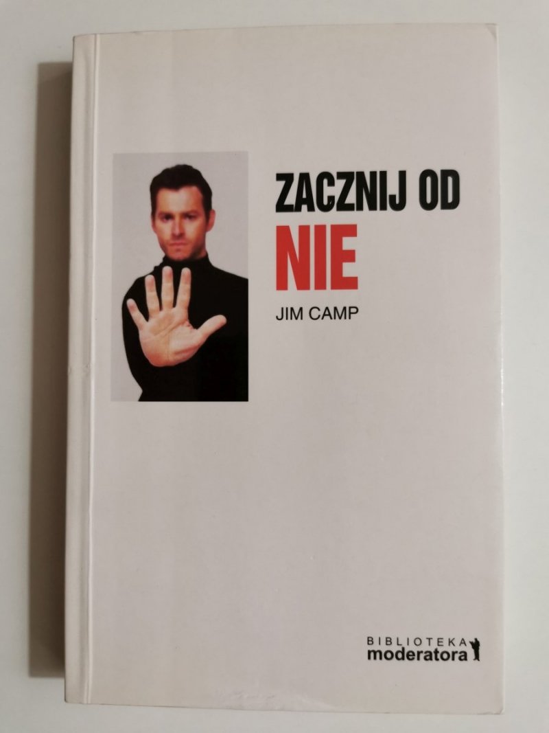 ZACZNIJ OD NIE - Jim Camp 2005