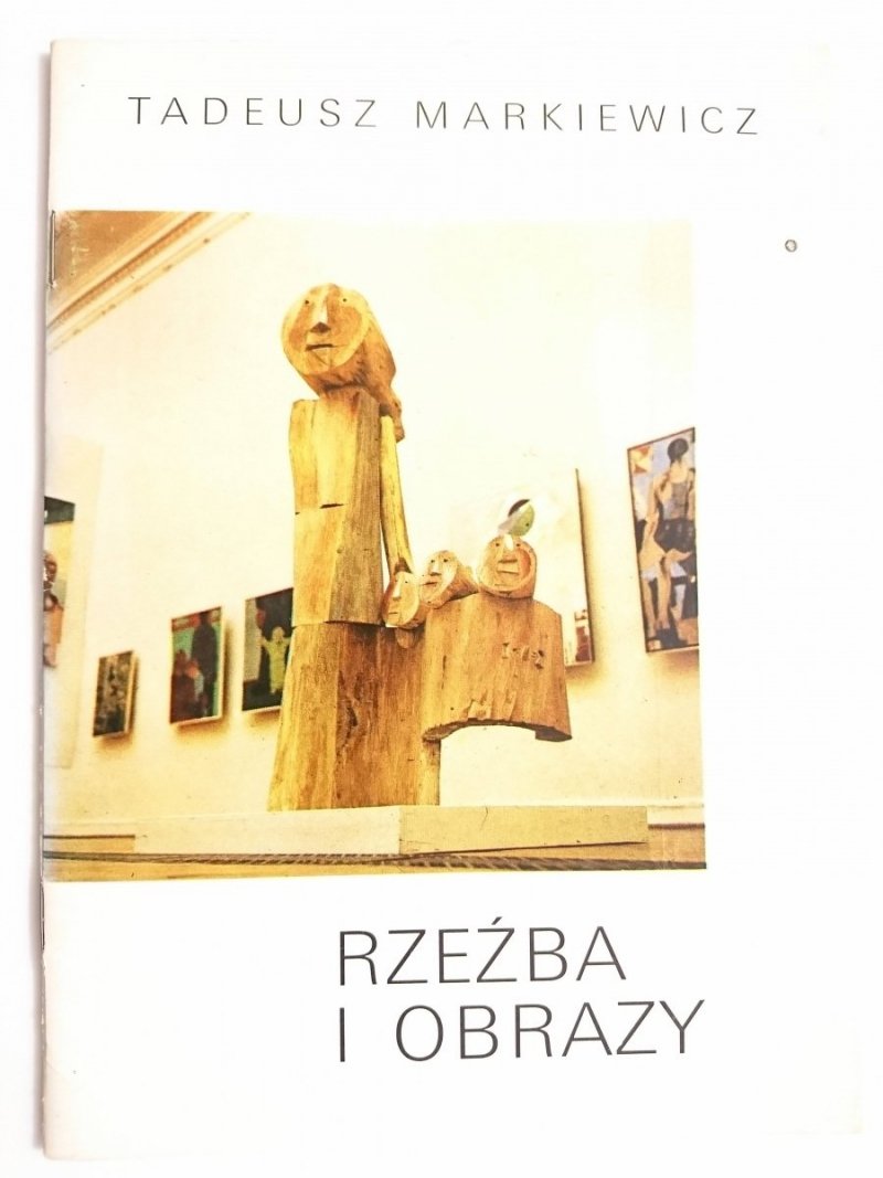RZEŹBA I OBRAZY - Tadeusz Markiewicz 