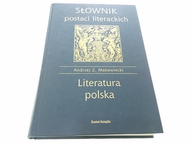 SŁOWNIK POSTACI LITERACKICH. LITERATURA POLSKA 