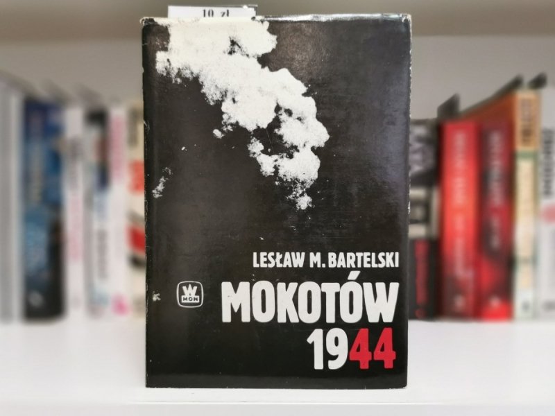 MOKOTÓW 1944 - Lesław M. Bartelski