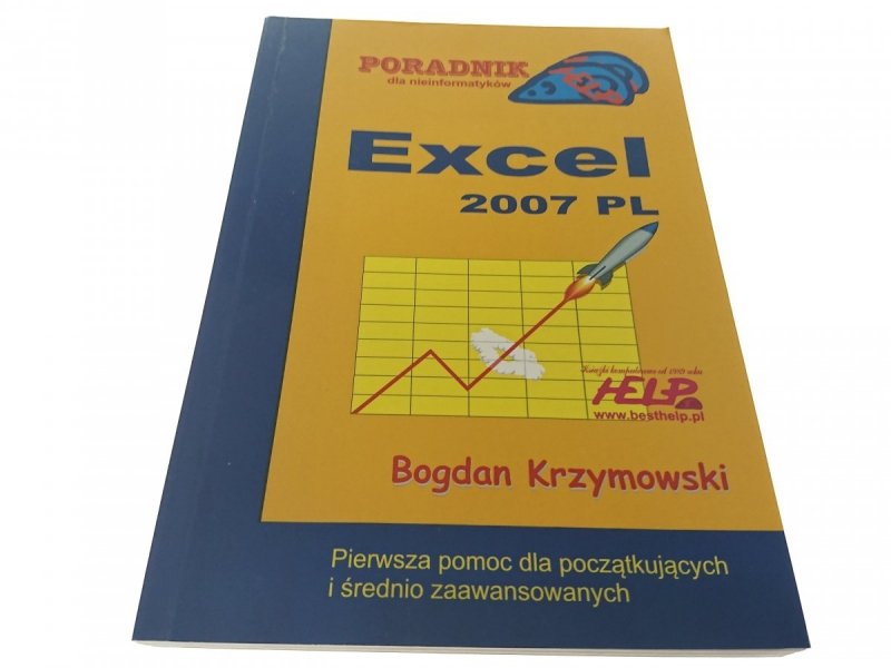 EXCEL 2007 PL PORADNIK HELP DLA NIEINFORMATYKÓW