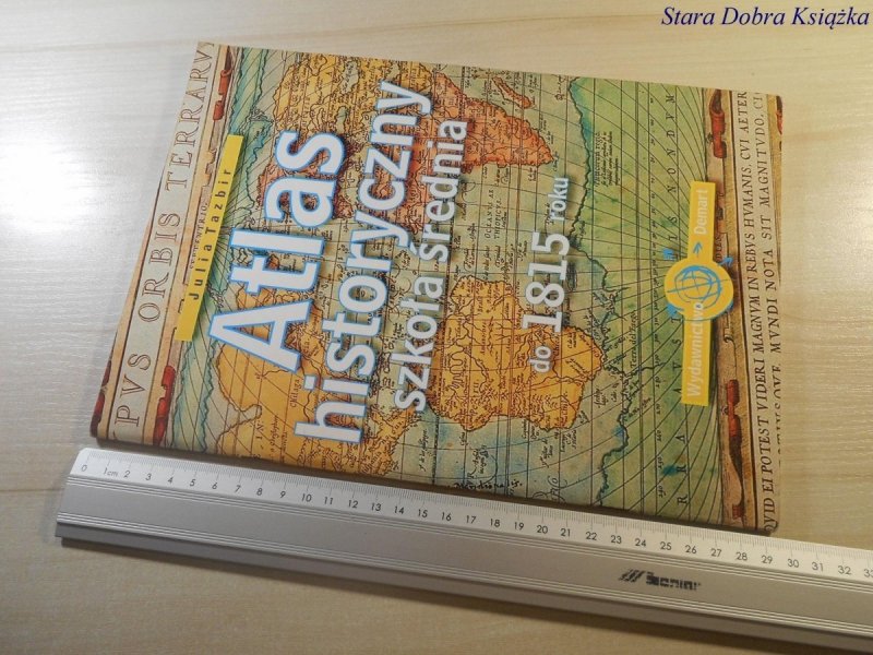 ATLAS HISTORYCZNY SZKOŁA ŚREDNIA DO 1815 ROKU