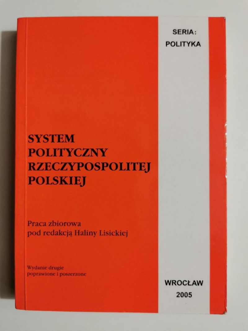 SYSTEM POLITYCZNY RZECZYPOSPOLITEJ POLSKIEJ - red. Halina Lisicka 