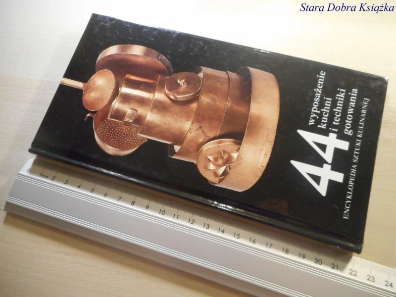 ENCYKLOPEDIA SZTUKI KULINARNEJ 44 WYPOSAŻENIE