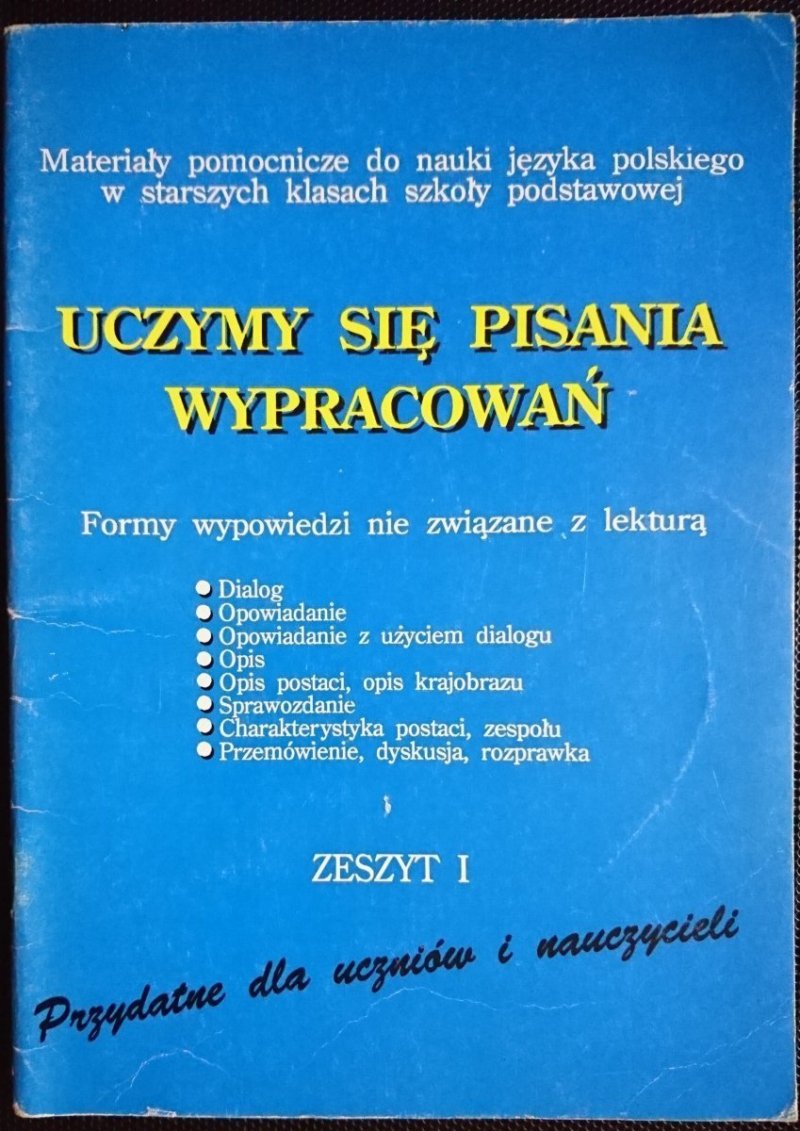 UCZYMY SIĘ PISANIA WYPRACOWAŃ. ZESZYT I 