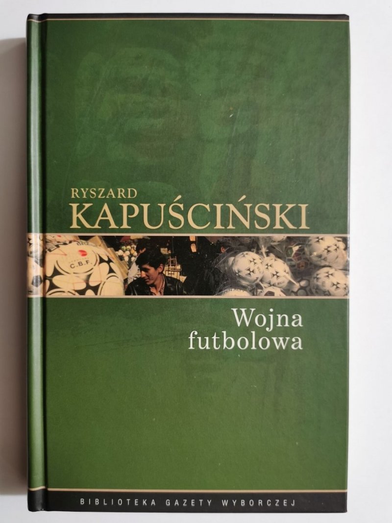 WOJNA FUTBOLOWA - Ryszard Kapuściński 