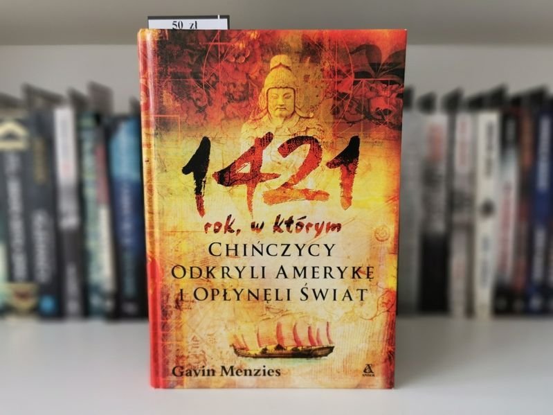 1421 rok w którym Chińczycy odkryli Amerykę i opłynęli świat