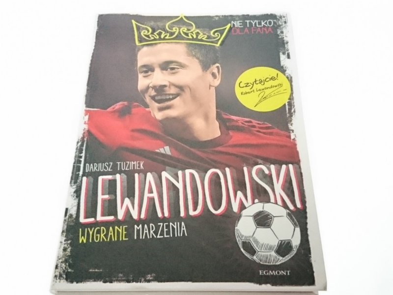 LEWANDOWSKI. WYGRANE MARZENIA - Dariusz Tuzimek 2016