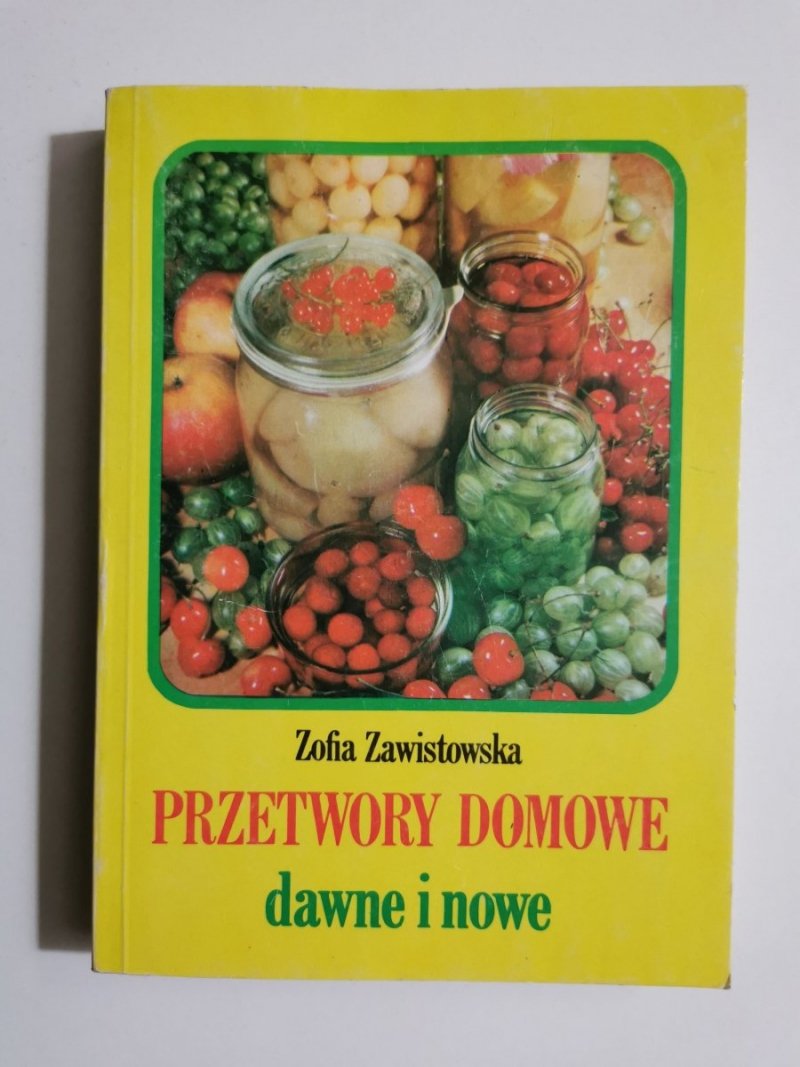PRZETWORY DOMOWE DAWNE I NOWE - Zofia Zawistowska 