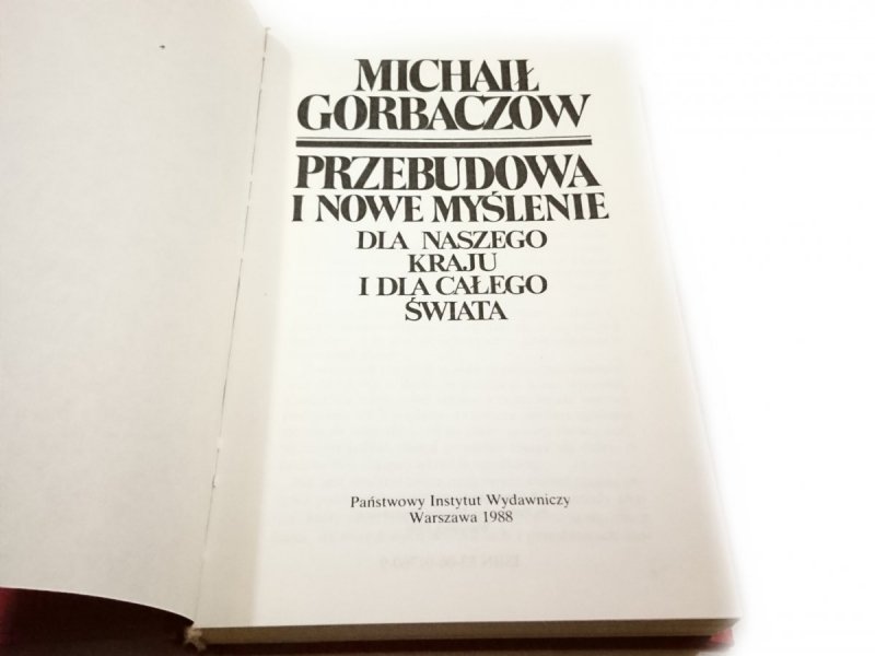 PRZEBUDOWA I NOWE MYŚLENIE Michaił Gorbaczow 1988