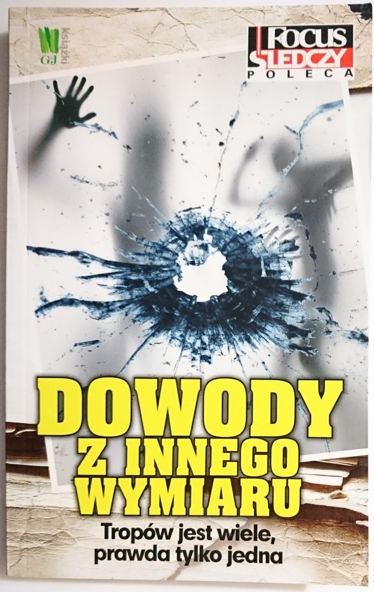 DOWODY Z INNEGO WYMIARU - Praca Zbiorowa 2013