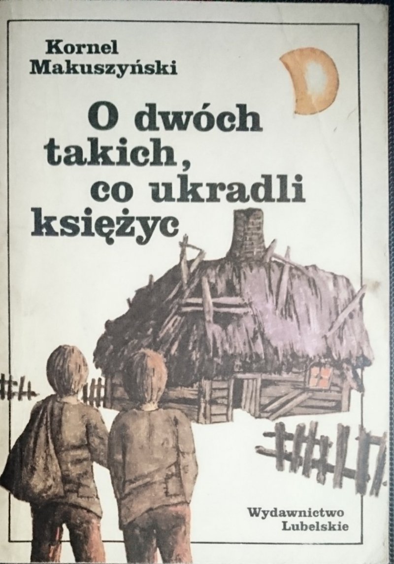 O DWÓCH TAKICH, CO UKRADLI KSIĘŻYC - Makuszyński