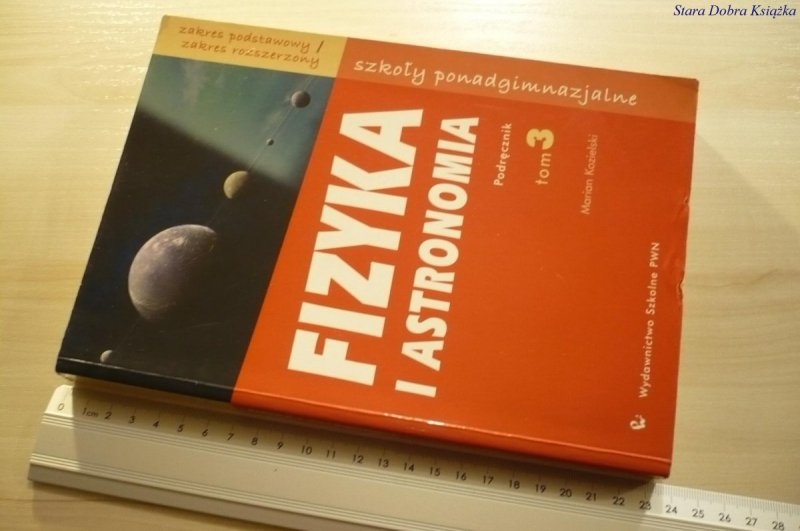FIZYKA I ASTRONOMIA. PODRĘCZNIK TOM 3 - Kozielski 