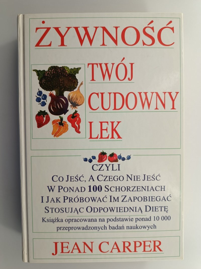 ŻYWNOŚĆ TWÓJ CUDOWNY LEK - Jean Carper