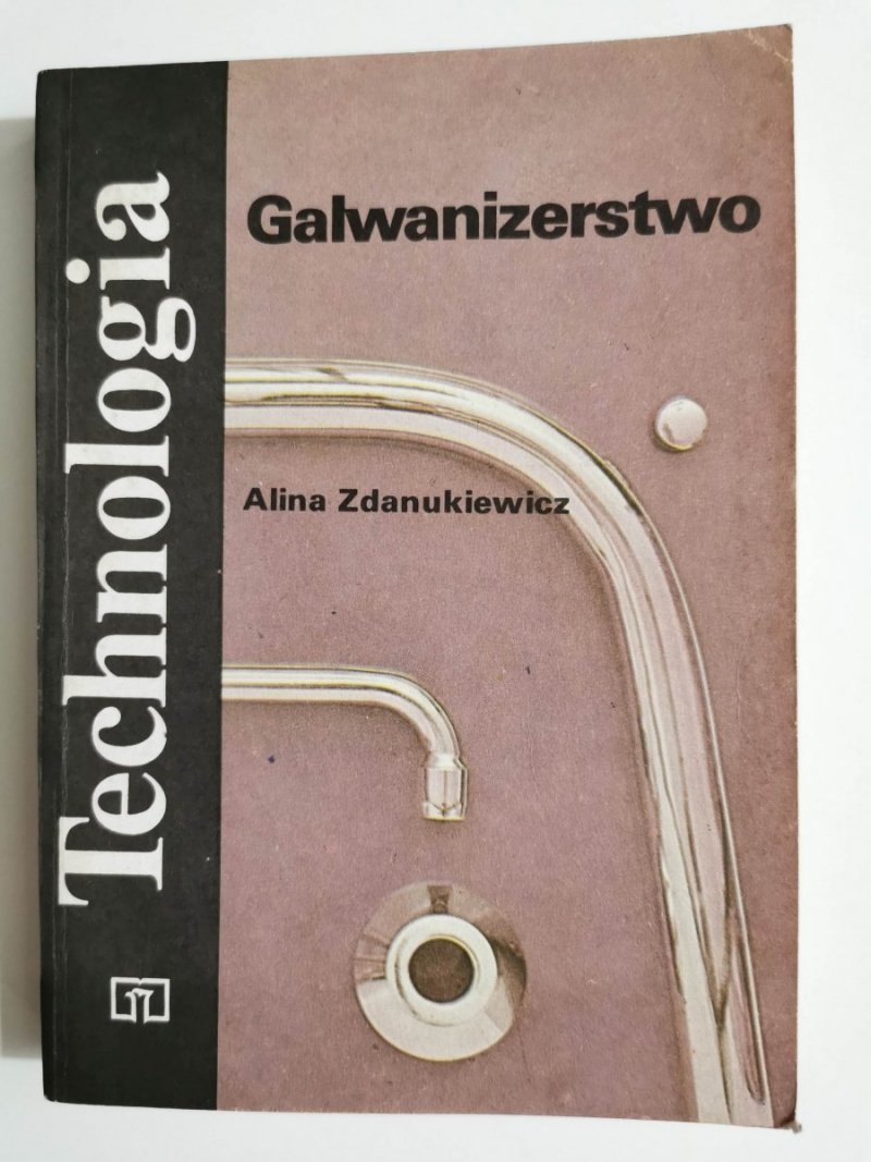 TECHNOLOGIA. GALWANIZERSTWO - Alina Zdanukiewicz 1984