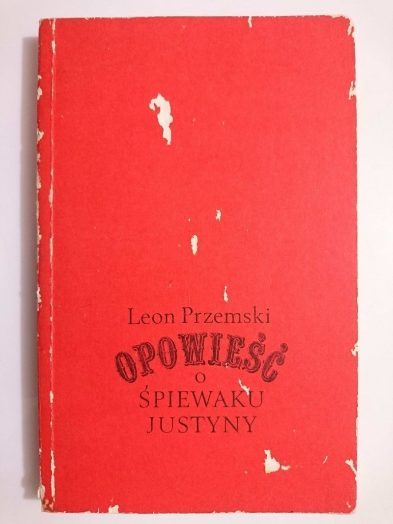 OPOWIEŚĆ O ŚPIEWAKU JUSTYNY - Leon Przemski 1975