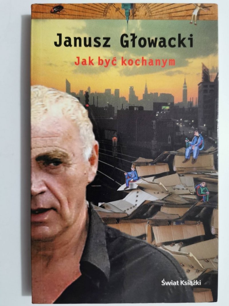 JAK BYĆ KOCHANYM - Janusz Głowacki 2005