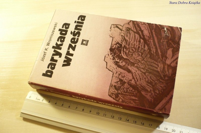 BARYKADA WRZEŚNIA - Józef K. Wroniszewski 1984