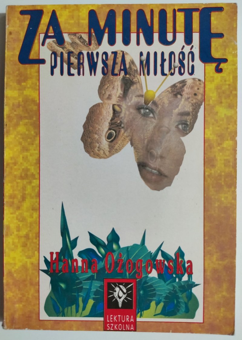 ZA MINUTĘ PIERWSZA MIŁOŚĆ - Hanna Ożogowska