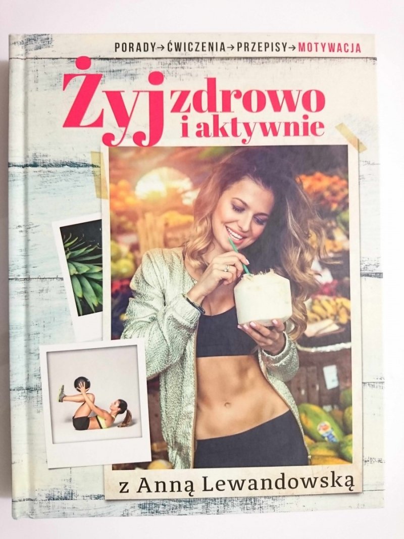 ŻYJ ZDROWO I AKTYWNIE - Anna Lewandowska 2014