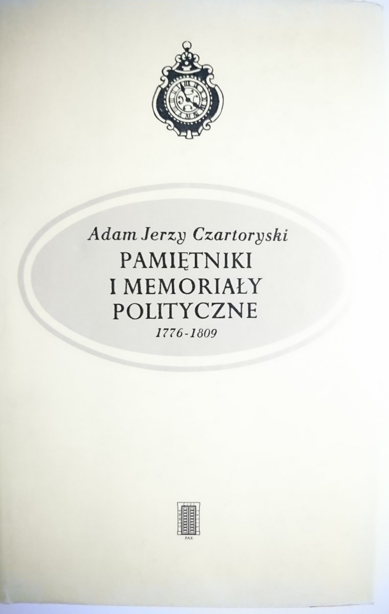 PAMIĘTNIKI I MEMORIAŁY POLITYCZNE 1776-1809
