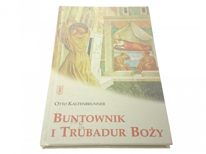 BUNTOWNIK I TRUBADUR BOŻY - Otto Kaltenbrunner