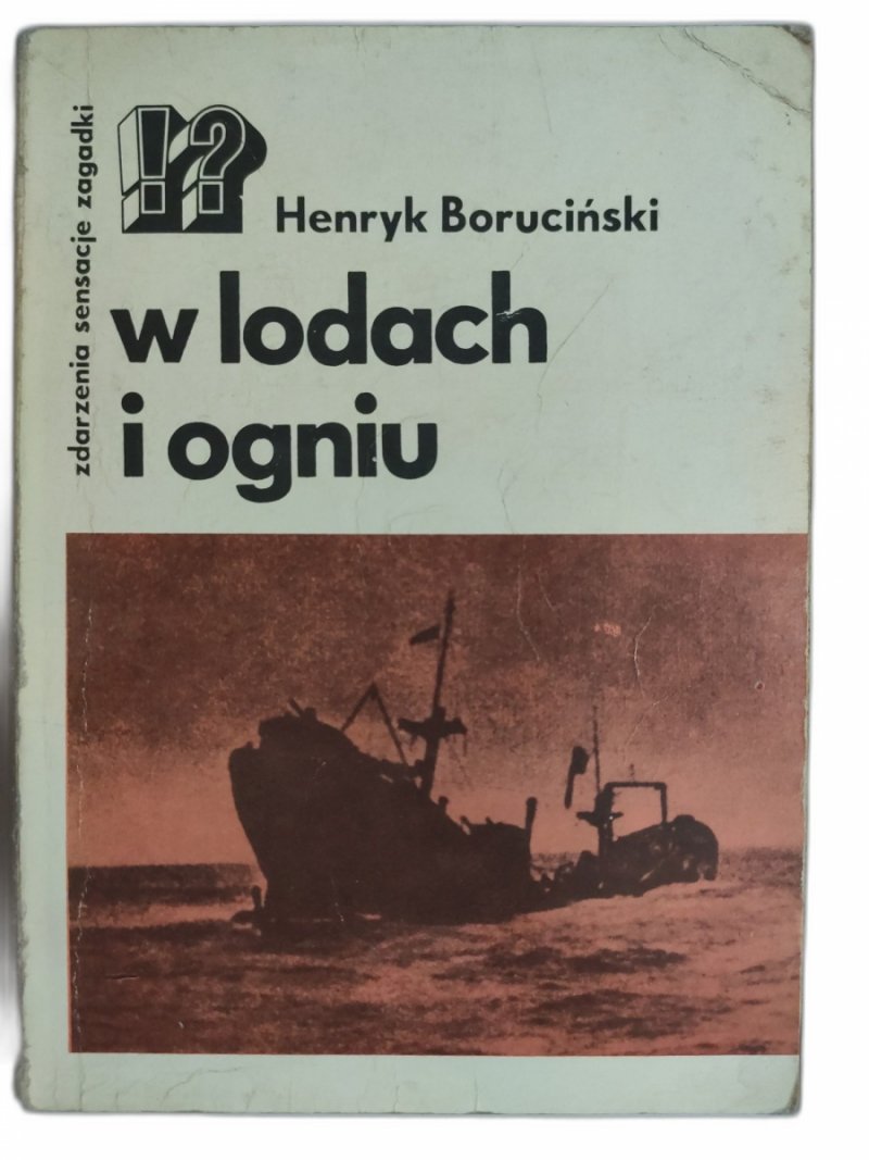 W LODACH I OGNIU - Henryk Boruciński