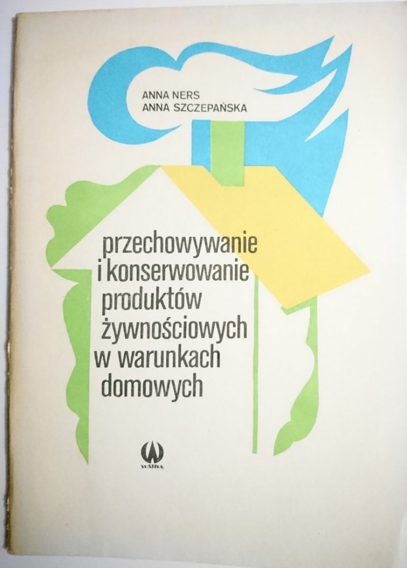 PRZECHOWYWANIE I KONSERWOWANIE PRODUKTÓW ŻYWNOŚCIOWYCH W WARUNKACH DOMOWYCH 1986
