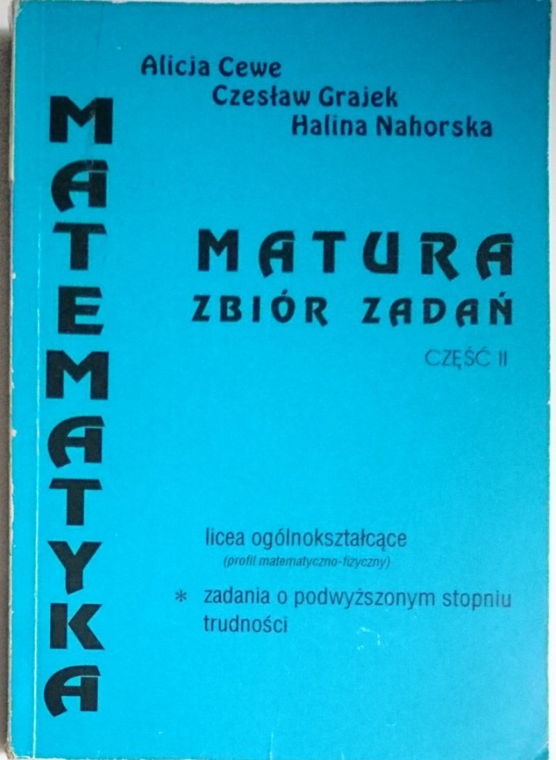 MATEMATYKA. MATURA ZBIÓR ZADAŃ CZĘŚĆ II - Cewe