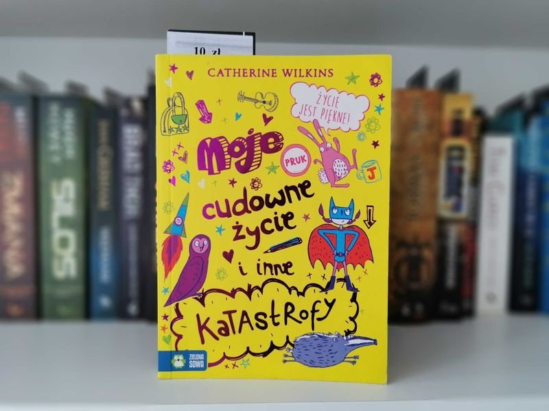 Moje cudowne życie i inne katastrofy - Catherine Wilkins