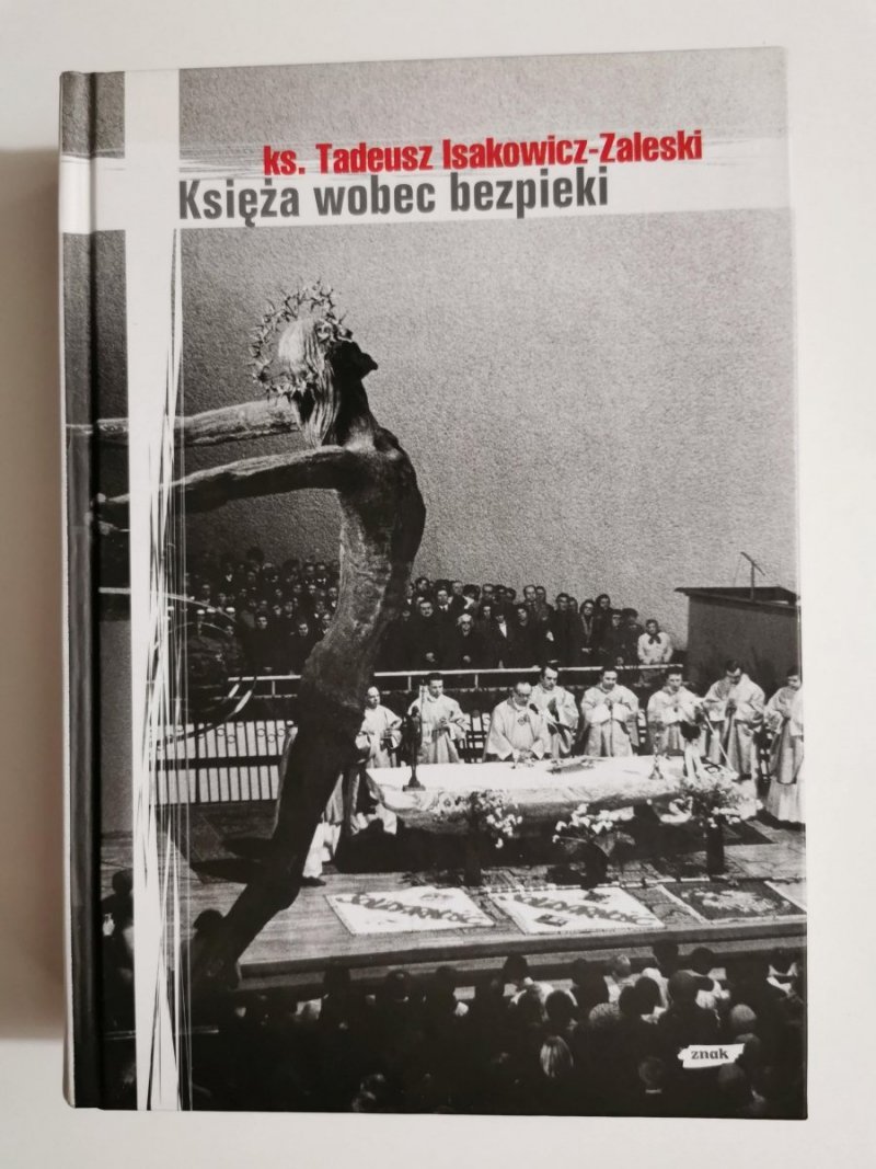 KSIĘŻA WOBEC BEZPIEKI - Ks. Tadeusz Isakowicz-Zaleski 2007