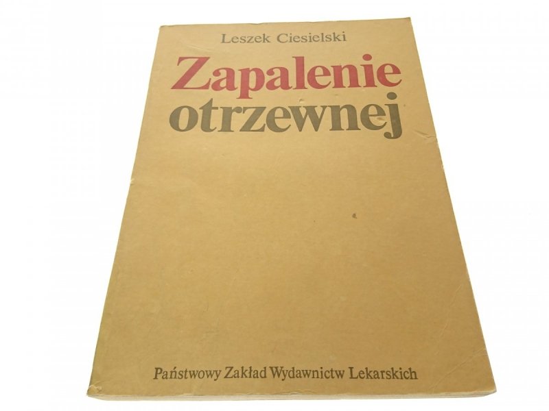 ZAPALENIE OTRZEWNEJ - Leszek Ciesielski