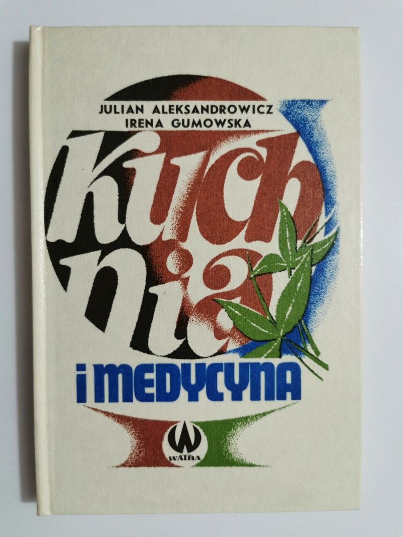 KUCHNIA I MEDYCYNA - Julian Aleksandrowicz 1991