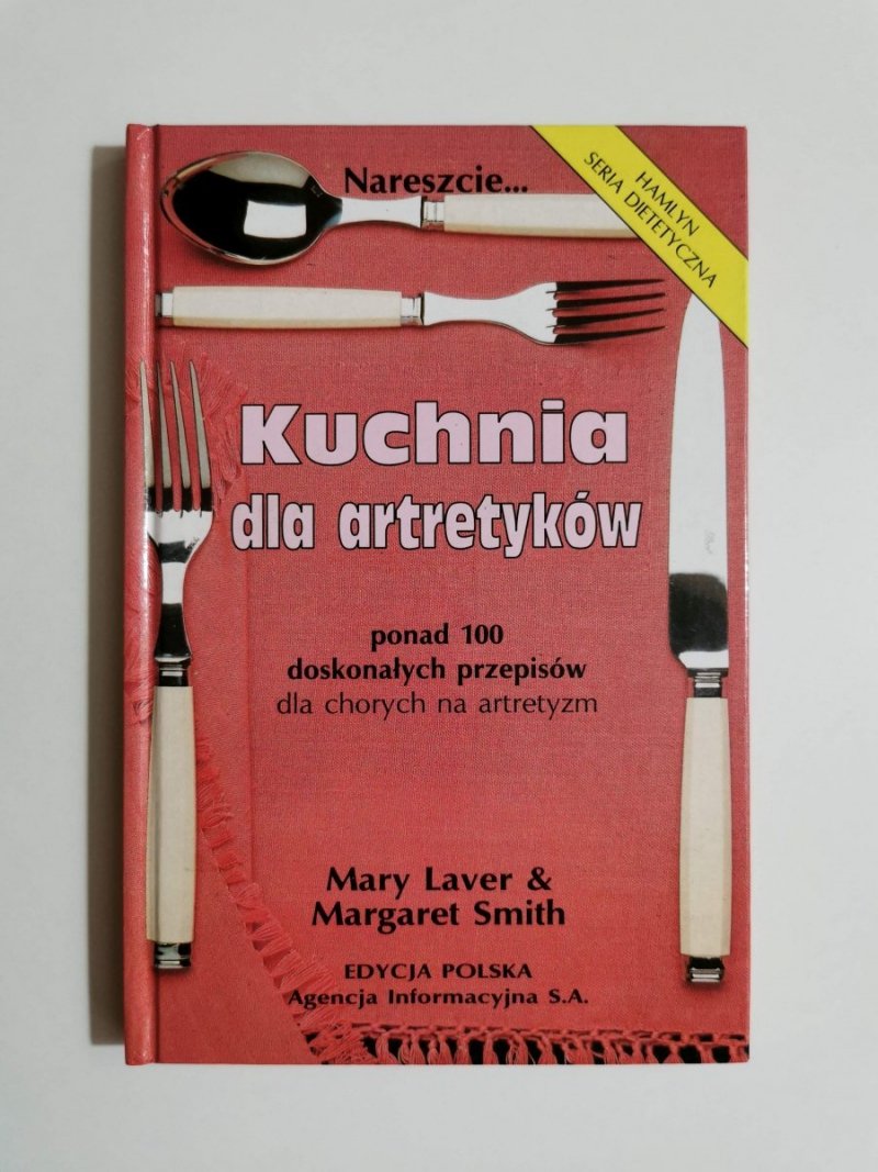 KUCHNIA DLA ARTRETYKÓW PONAD 100 DOSKONAŁYCH PRZEPISÓW 1994