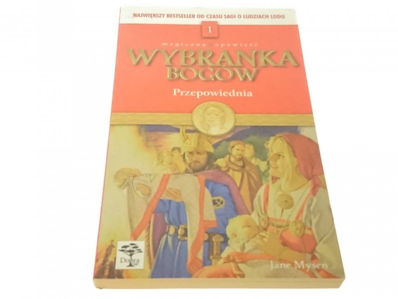 WYBRANKA BOGÓW TOM 1 PRZEPOWIEDNIA - Jane Mysen