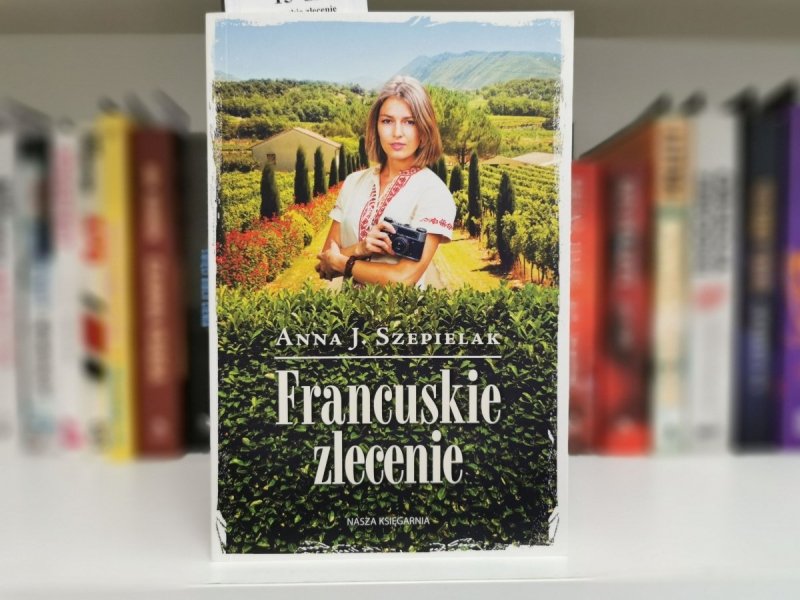 FRANCUSKIE ZLECENIE - Anna J. Szepielak