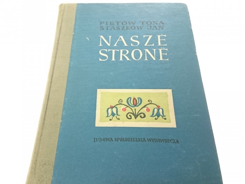 NASZE STRONE - Pietów Tóna, Staszków Jan