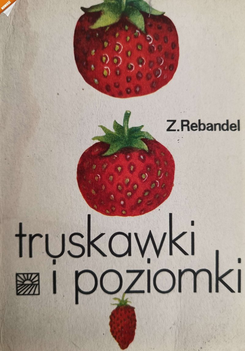 TRUSKAWKI I POZIOMKI - Zofia Rebandel