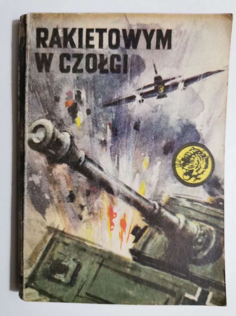 ŻÓŁTY TYGRYS. RAKIETOWYM W CZOŁGI - Wiesław Fuglewicz 
