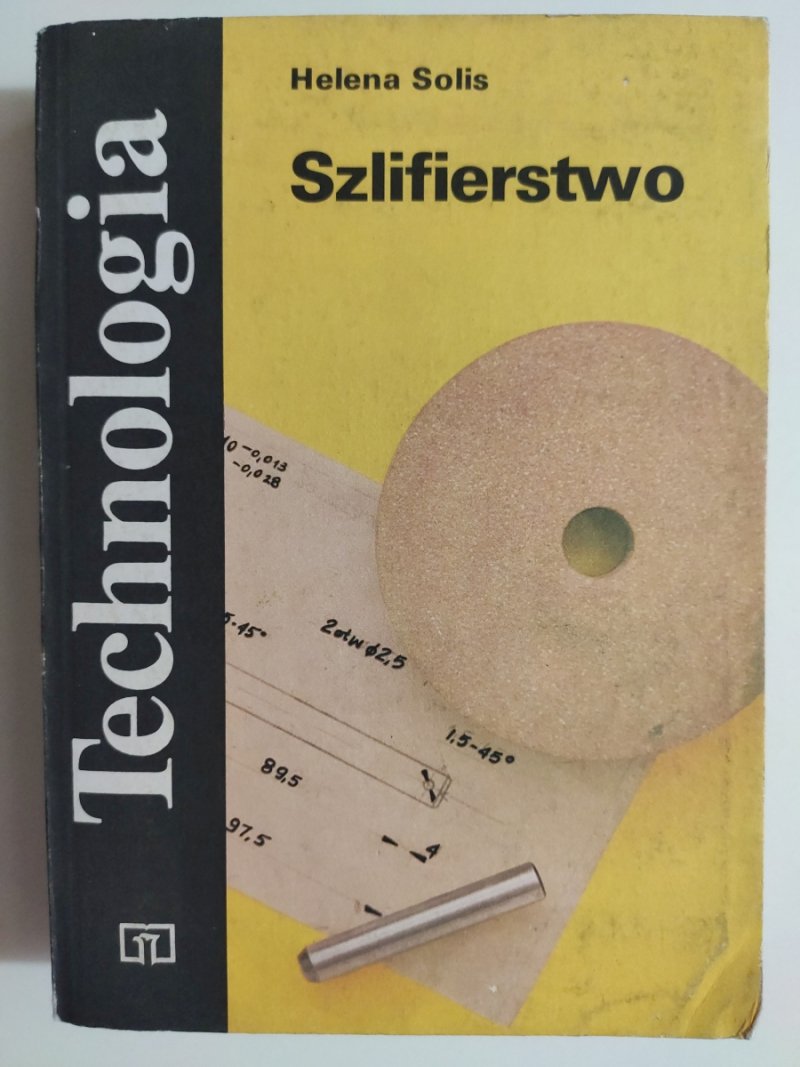 TECHNOLOGIA. SZLIFIERSTWO - Helena Solis