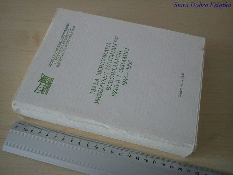 MAŁA MONOGRAFIA PRZEMYSŁU MATERIAŁÓW BUDOWLANYCH