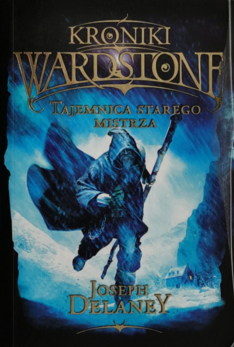 KRONIKI WARDSTONE. TAJEMNICA STAREGO MISTRZA TOM 3 - Joseph Delaney