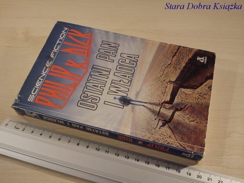 OSTATNI PAN I WŁADCA - Philip K. Dick