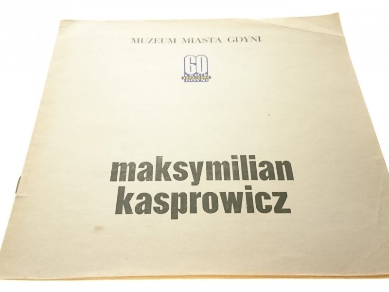 PAWILON WYSTAWOWY. MAKSYMILIAN KASPROWICZ (1986)