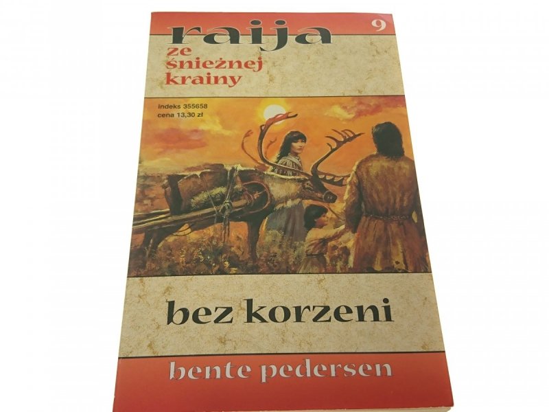 RAIJA ZE ŚNIEŻNEJ KRAINY 9 BEZ KORZENI - Pedersen